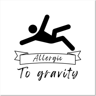 Allergic to Gravity Posters and Art